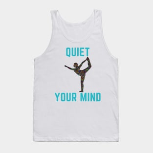 Quiet your mind Tank Top